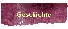 Geschichte