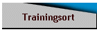 Trainingsort