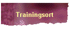 Trainingsort