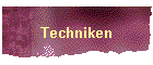 Techniken